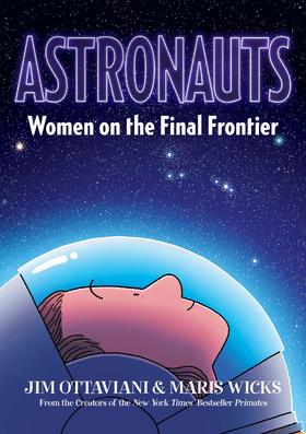 宇航员：在世界边缘的女性 Jim Ottaviani 英文原版 Astronauts: Women on the Final Frontier