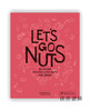 Let's Go Nuts : 80 Vegan Recipes with Nuts and Seeds / 让我们去吃坚果：80种含有坚果和种子的素食食谱 商品缩略图0