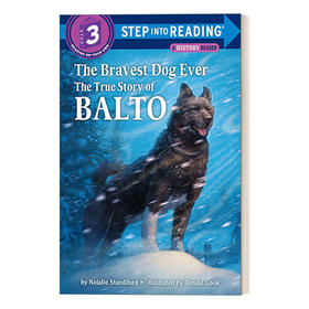 英文原版 Step into Reading 3 - The Bravest Dog Ever The True Story of Balto 勇敢的狗 巴尔托的真实故事 进口英语原版书籍
