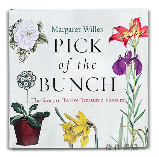 Pick of the Bunch: The Story of Twelve Treasured Flowers / 百花齐放：十二种珍爱花朵的故事 商品图0