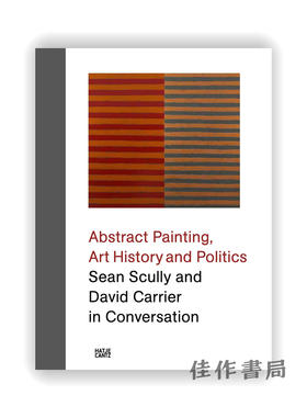 Abstract Painting、Art History and Politics: Sean Scully and David Carrier in Conversation / 抽象绘画、艺术史