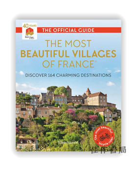 The Most Beautiful Villages of France : Discover 164 Charming Destinations / 法国美丽的村庄：探索164个迷人的目标