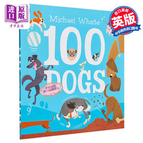 【中商原版】Michael Whaite 100 Dogs 100只狗哦 趣味狗类图画书 英文原版 进口图书 儿童动物科普绘本 年度童书 0-5岁