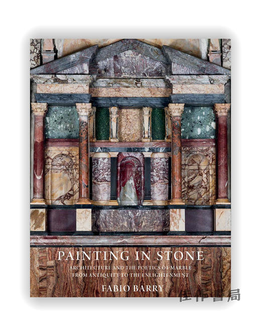 Painting in Stone : Architecture and the Poetics of Marble from Antiquity to the Enlightenment / 石头绘 商品图0