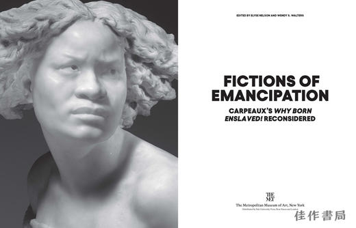 Fictions of Emancipation : Carpeaux's Why Born Enslaved! Reconsidered / 解放的小说:卡波的《为什么生而为奴!》重新考虑 商品图2