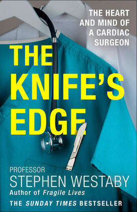 刀锋人生 打开心外科医生的心 斯蒂芬·韦斯塔比 英文原版 The Knife's Edge