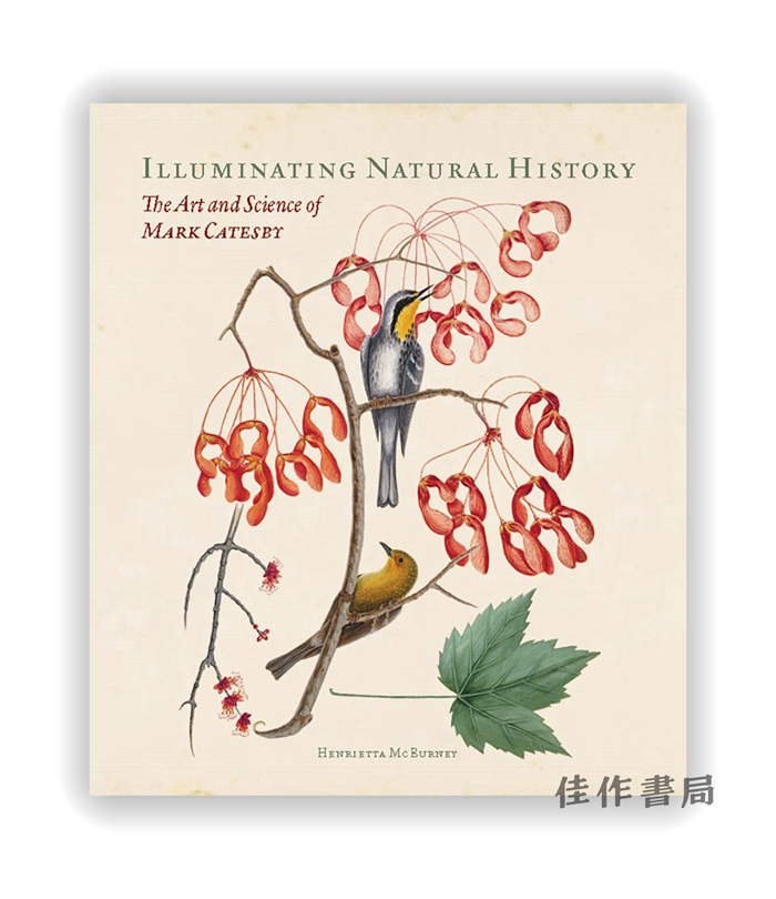 Illuminating Natural History：The Art and Science of Mark Catesby / 阐明自然历史：马克·卡特斯比的艺术与科学