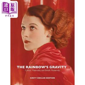 【中商原版】Rainbow`S Gravity 进口艺术 彩虹的重力 - 颜色，物质性和英国模式 Yale