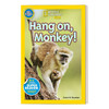 英文原版 National Geographic Kids Readers Pre-reader Hang On Monkey国家地理儿童读物预备级 猴子 坚持住 英文版进口英语书 商品缩略图0