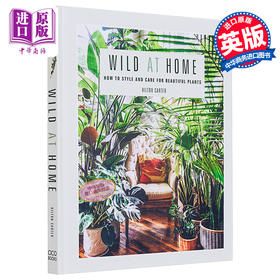 【中商原版】野生家居:如何设计和照顾美丽的植物 英文原版 Wild at Home