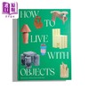 【中商原版】How To Live With Objects 进口艺术 如何与家具共处：反向室内装饰理念 Sight Unseen杂志联合创始人 家具家居设计装潢【中商原版】 商品缩略图0