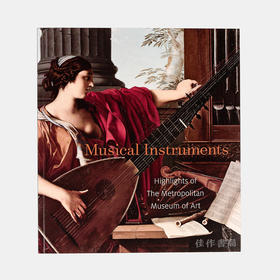 Musical Instruments: Highlights of The Metropolitan Museum of Art / 乐器：大都会艺术博物馆的亮点