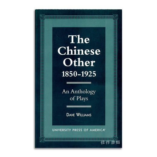 The Chinese Other   1850-1925: An Anthology of Plays/中国人的他者，1850-1925:戏剧选集 商品图0