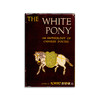 The White Pony: An Anthology Of Chinese Poetry From the Earliest Times to the Present Days/白驹集 商品缩略图0