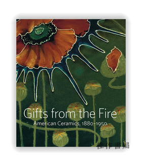 Gifts from the Fire: American Ceramics、1880-1950: From the Collection of Martin Eidelberg / 火的礼物：美国陶