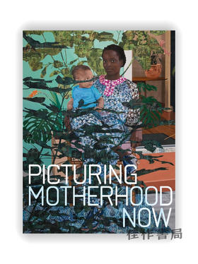 Picturing Motherhood Now / 想象现在母亲的样子