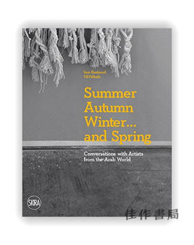 Summer Autumn Winter... and Spring: Conversations with Artists from the Arab World / 夏秋冬... 和春天：与阿拉伯