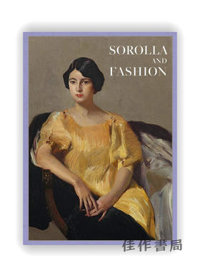 Joaquin Sorolla: Sorolla and Fashion / 乔奎恩·索罗拉：索罗拉与时尚