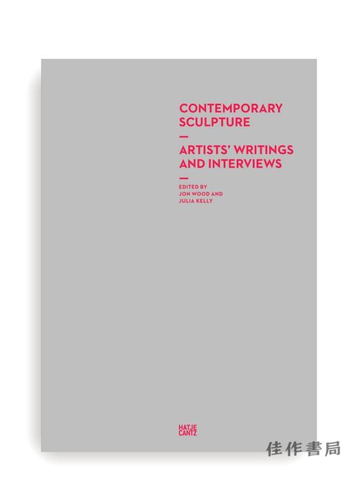 Contemporary Sculpture: Artists' Writings and Interviews / 当代雕塑：艺术家的作品和访谈 商品图0