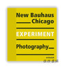 New Bauhaus Chicago: Experiment Photography / 芝加哥新包豪斯：实验摄影 商品缩略图0