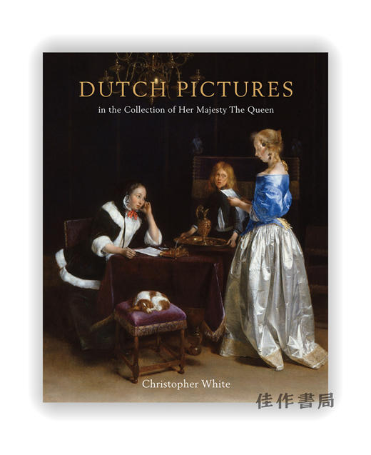 Dutch Pictures：in the Collection of Her Majesty The Queen / 荷兰的照片：女王陛下的收藏 商品图0