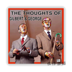 The Thoughts of Gilbert & George / 吉尔伯特与乔治的想法