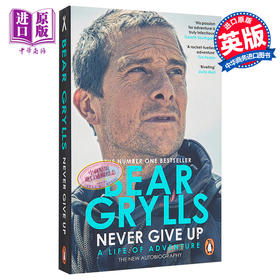 预售 【中商原版】贝爷自传 永不放弃 冒险的生活 Never Give Up A Life of Adventure Autobiography 英文原版 Bear Grylls