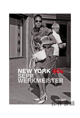 Sepp Werkmeister：New York 60s / 塞普·韦克迈斯特：纽约60年代