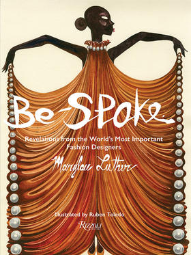 时尚秘事：传奇时尚设计师启示录 英文原版 Be-Spoke: Revelations from the World's Most Important Fashion Designers