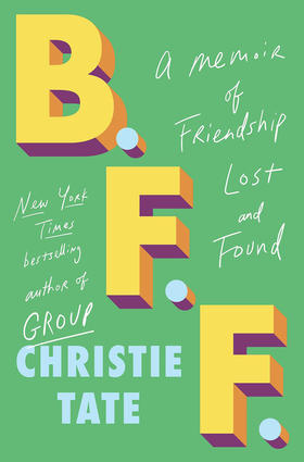 B.F.F.失而复得的友谊回忆录 英文原版 B.F.F. : A Memoir of Friendship Lost and Found