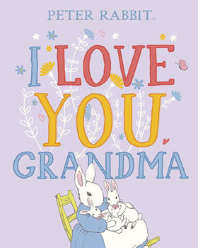 彼得兔 我爱你 奶奶 儿童绘本故事纸板书 英文原版 Peter Rabbit I Love You Grandma