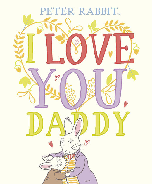 彼得兔 我爱你 爸爸 儿童绘本故事纸板书 英文原版 Peter Rabbit I Love You Daddy 商品图0