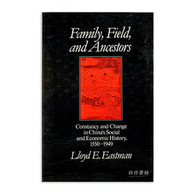 Family  Field and Ancestors: Constancy and Change in China's Social and Economic History  1550-1949/