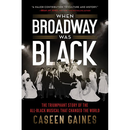 当百老汇是黑人 英文原版 When Broadway Was Black: The Triumphant Story of the All-Black Musical that Changed the 商品图0