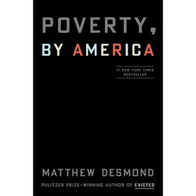 制造贫困 美国贫困 马修·德斯蒙德 扫地出门作者 英文原版 Poverty, by America