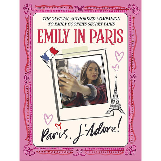 艾米丽在巴黎 巴黎我爱极了 官方指南 英文原版 Emily in Paris: Paris  J'Adore!: The Official Authorized Companion to Emily' 商品图0