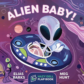 外星人宝宝 儿童绘本故事翻翻书 英文原版Alien Baby!: A Hazy Dell Flap Book