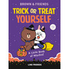 布朗熊和他的朋友们 万圣节小书 英文原版 LINE FRIENDS: BROWN & FRIENDS: Trick or Treat Yourself: A Little Book of Mischi 商品缩略图0