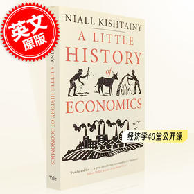 经济学的40堂公开课 耶鲁小史系列 英文原版 A Little History of Economics 耶鲁大学出版社 Niall Kishtainy 历史入门