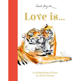 爱是…庆祝各种形式的爱 英文原版 Love Is... A Celebration of Love in All Its Forms