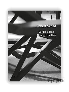 Robert Schad：Der Linie lang / Through the Line  / 罗伯特·沙德：透过线条