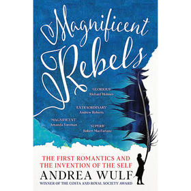 伟大的反叛者 第一批浪漫主义者和自我的发明 英文原版 Magnificent Rebels: The First Romantics and the Invention of the Self