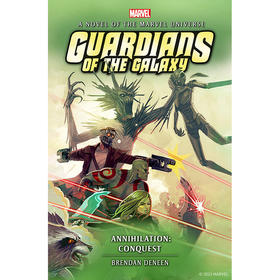 漫威 银河护卫队 湮灭 Brendan Deneen 英文原版 Guardians of the Galaxy - Annihilation: Conquest