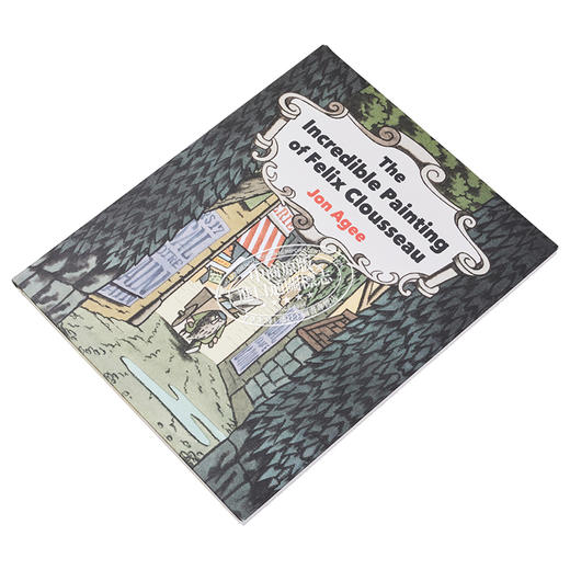 【中商原版】The Incredible Painting of Felix Clousseau 费利克斯·克鲁索不可思议的画作 英文原版 精装 儿童图画书 Jon Agee 商品图2