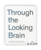 Through the Looking Brain / 通过观察的大脑 商品缩略图0