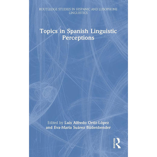 西班牙语语言感知主题 英文原版 Topics in Spanish Linguistic Perceptions TOPICS IN SPANISH LINGUISTIC PERCEPTIONS 商品图0