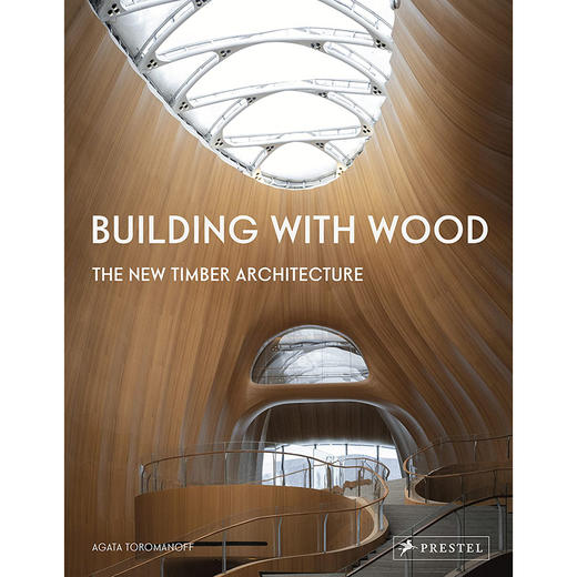 木制建筑 全新的木结构建筑 建筑设计 英文原版 Building With Wood: The New Timber Architecture 商品图0