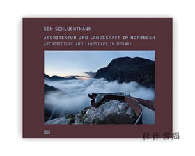 Ken Schluchtmann: Architecture and Landscape in Norway / 肯·斯鲁其特曼：挪威的建筑与景观