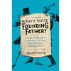 谁是你爹 戏说美国历史 David Fleming 英文原版 Who's Your Founding Father?: One Man’s Epic Quest to Uncover the Firs 商品缩略图0