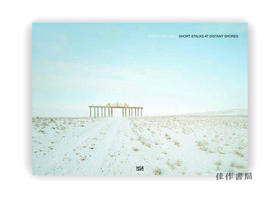 Christoph Grill：Short Stalks at Distant Shores / 克里斯托夫·格利尔：在遥远的海岸上漫步